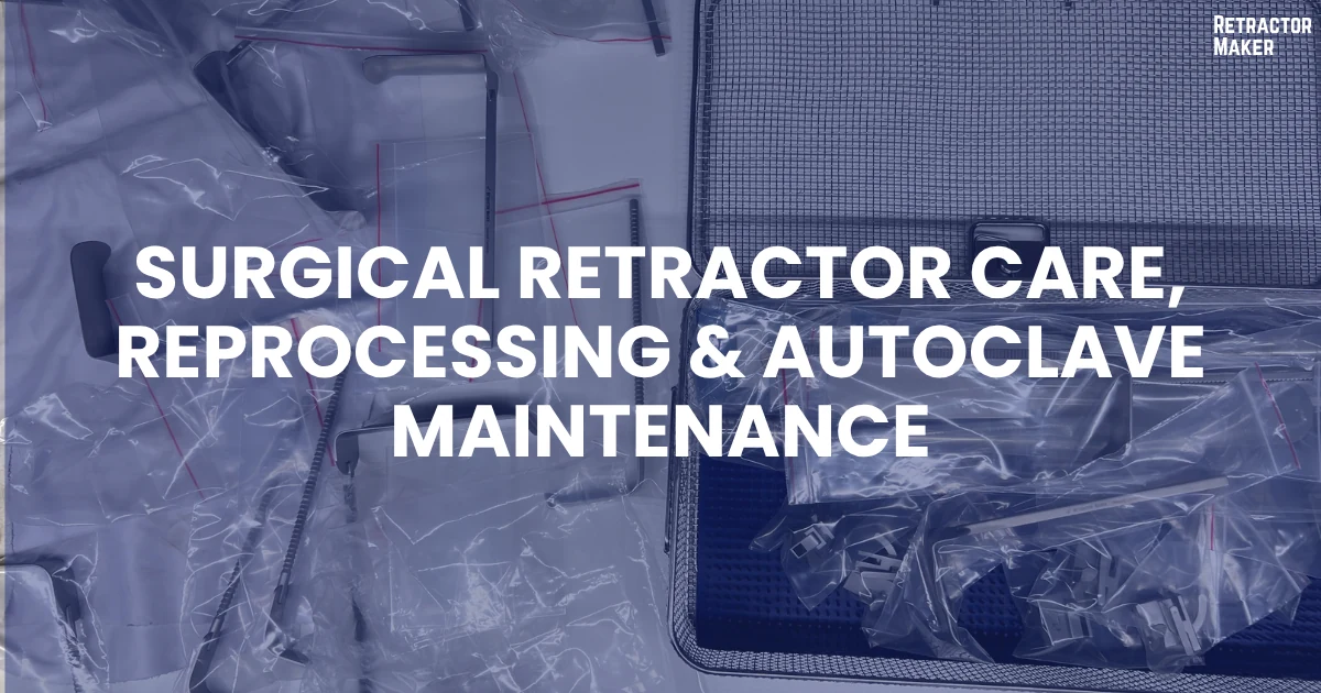 Surgical retractor reprocessing and sterilization