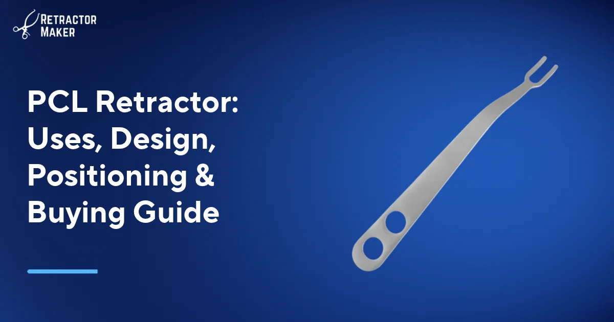 مُبعِد PCL بمقبض مسطّح ومجموعة أسنان، معروض على لافتة زرقاء فاتحة تحمل علامة Retractor Maker.