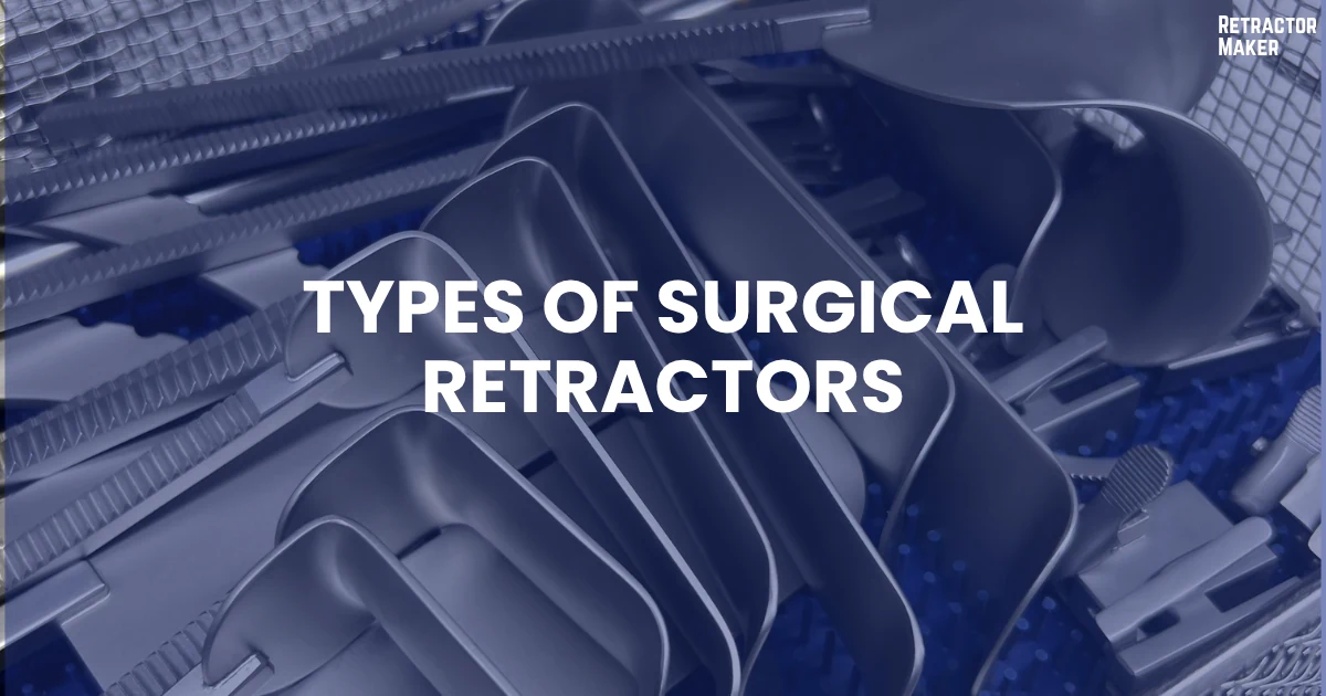 Overview of surgical retractors, comparing manual handheld instruments with mechanically locked self-retaining systems.